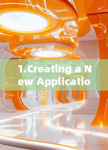 1.Creating a New Application